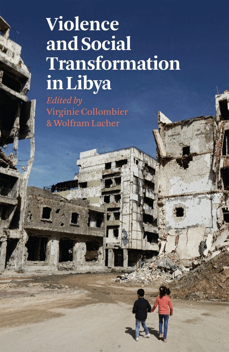 Virginie Collombier, Wolfram Lacher - Violence and Social Transformation in Libya, E-bok