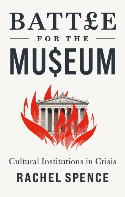 Rachel Spence - Battle for the Museum, E-bok