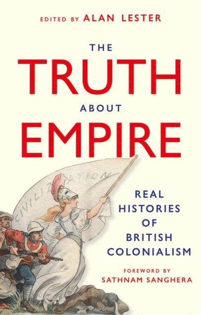 Alan Lester - Truth About Empire, E-bok