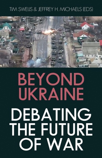 Jeffrey H. Michaels, Tim Sweijs - Beyond Ukraine, E-bok