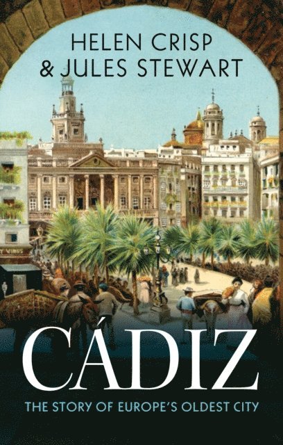 Jules Stewart, Helen Crisp - Cadiz, E-bok