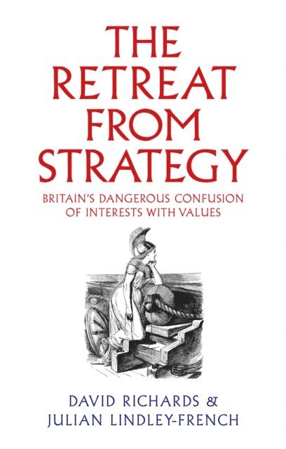 Julian Lindley-French, David Richards - Retreat from Strategy, E-bok