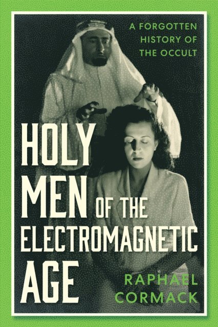 Raphael Cormack - Holy Men of the Electromagnetic Age, E-bok