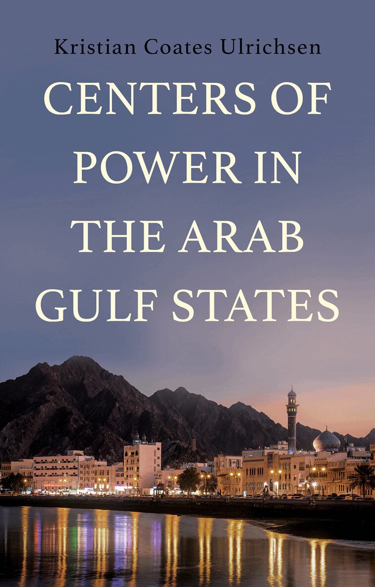 Kristian Coates Ulrichsen - Centers of Power in the Arab Gulf States, E-bok