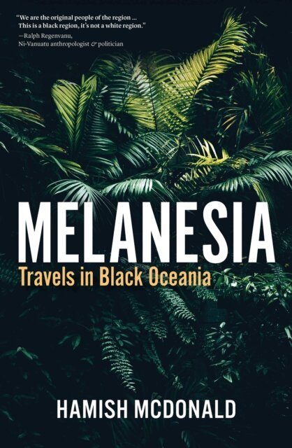 Hamish McDonald - Melanesia, E-bok