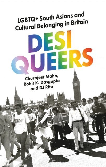 DJ Ritu, Rohit K. Dasgupta, Churnjeet Mahn - Desi Queers, E-bok