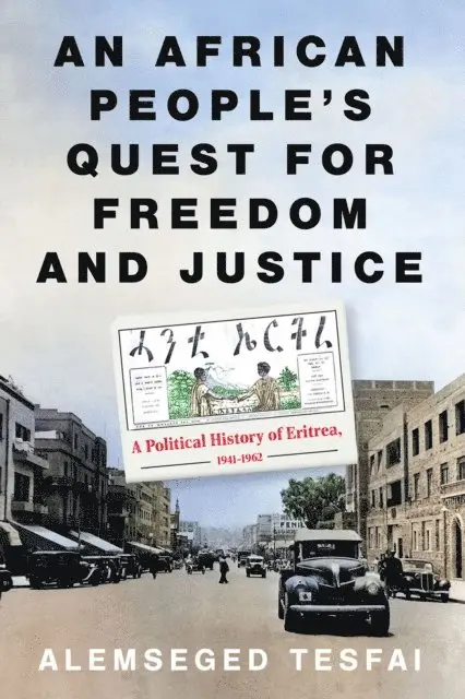 Alemseged Tesfai - African People's Quest for Freedom and Justice, E-bok. Tillgänglighet: Lägg i varukorg