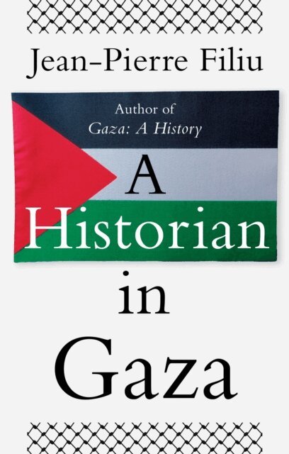 Jean-Pierre Filiu - Historian in Gaza, E-bok