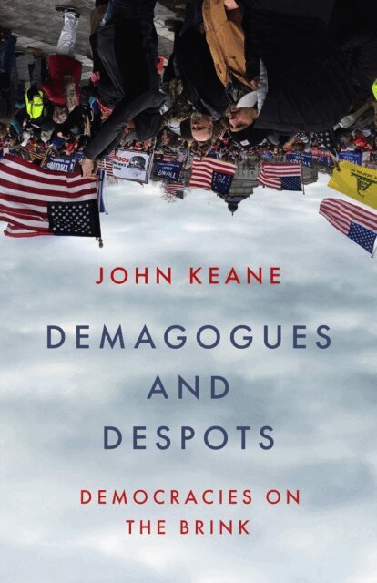 John Keane - Demagogues and Despots, E-bok