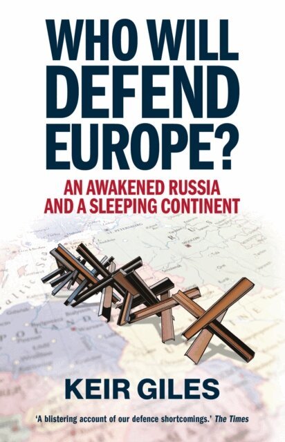 Keir Giles - Who Will Defend Europe? NEW EDITION, E-bok