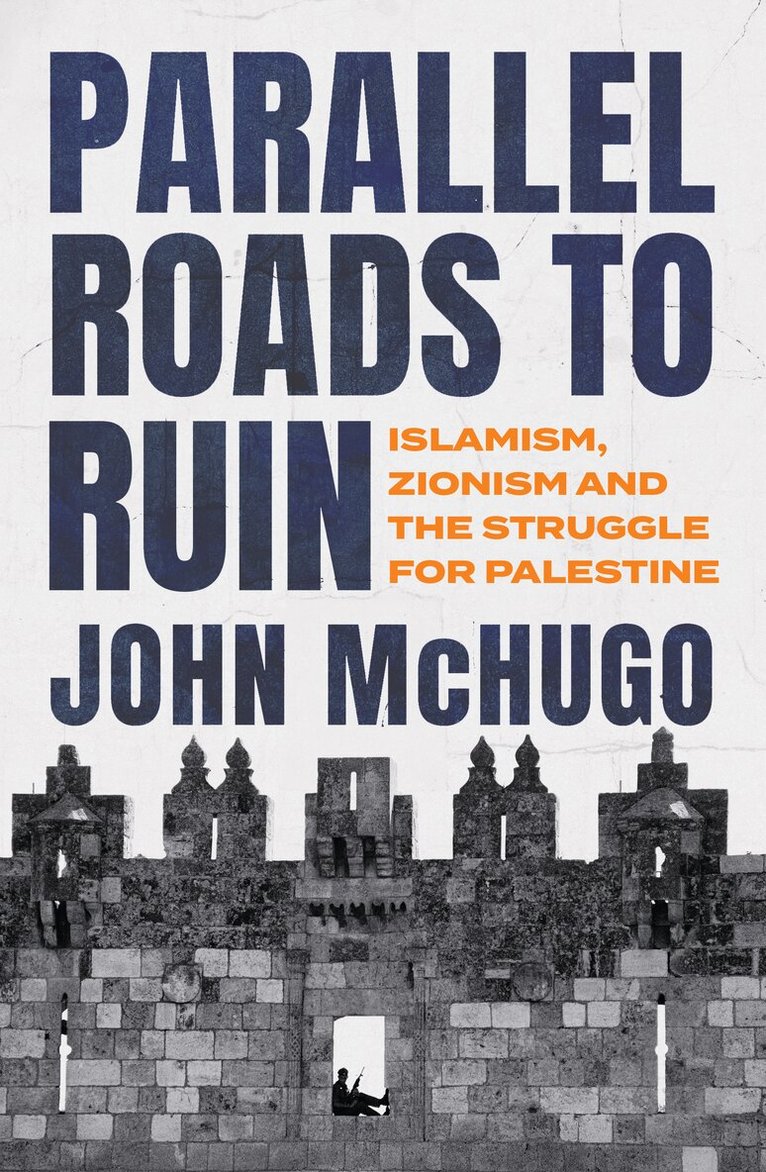 John McHugo - Parallel Roads to Ruin, Inbunden
