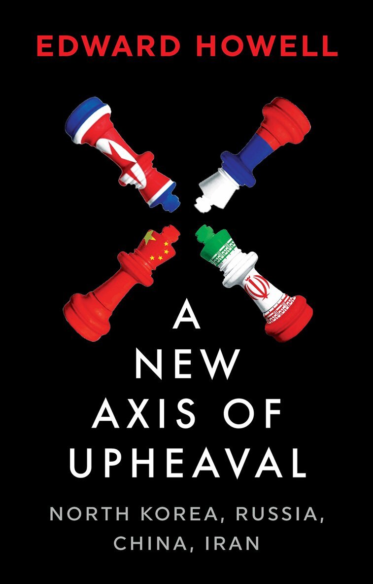 Edward Howell - New Axis of Upheaval, Inbunden. Tillgänglighet: Kommande