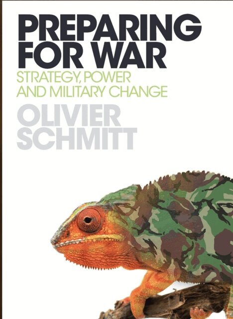 Olivier Schmitt - Preparing for War, E-bok