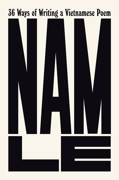 Nam Le - 36 Ways of Writing a Vietnamese Poem, Inbunden