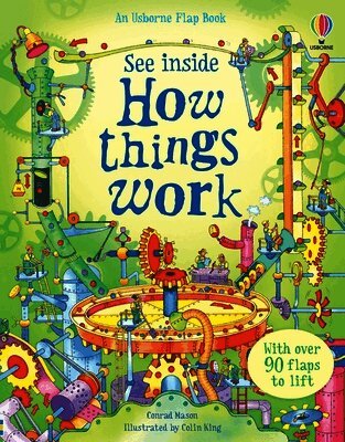See Inside How Things Work by Conrad Mason