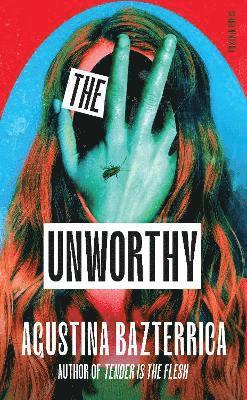 Unworthy av Agustina Bazterrica