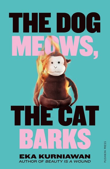 Eka Kurniawan - Dog Meows, The Cat Barks, Häftad