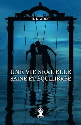 H. W. Long - Une vie sexuelle saine et équilibrée, Häftad. Tillgänglighet: Lägg i varukorg