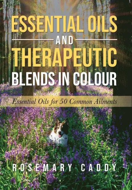Rosemary Caddy - Essential Oils and Therapeutic Blends in Colour, E-bok. Tillgänglighet: Lägg i varukorg
