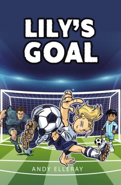 Andy Elleray - Lily's Goal, E-bok