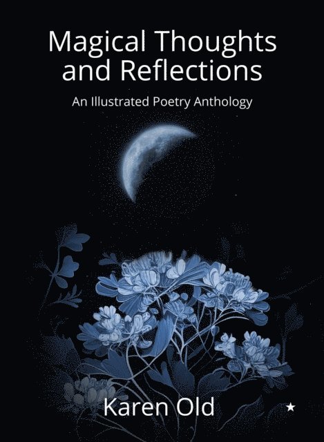Karen Old - Magical Thoughts and Reflections, E-bok