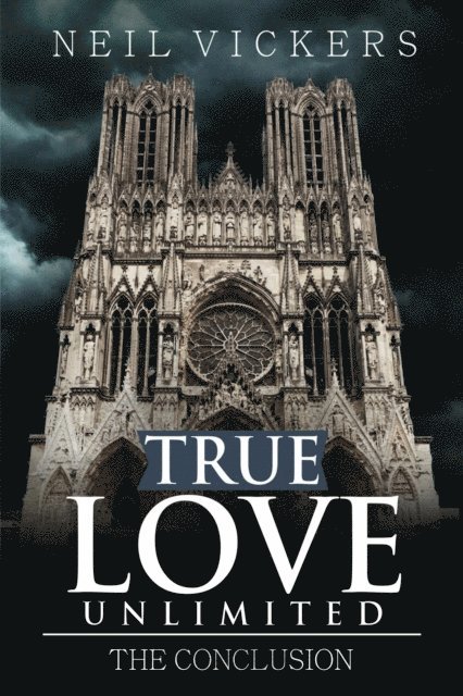 Neil Vickers - True Love Unlimited, E-bok