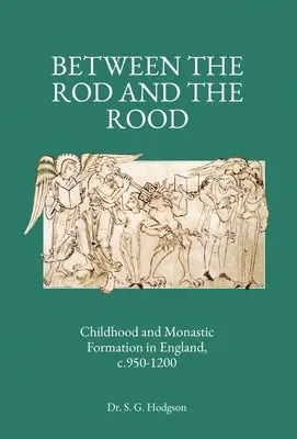 Steven G Hodgson - Childhood Between the Rod and the Rood, Inbunden. Tillgänglighet: Lägg i varukorg