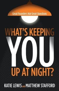 What's Keeping You Up at Night?