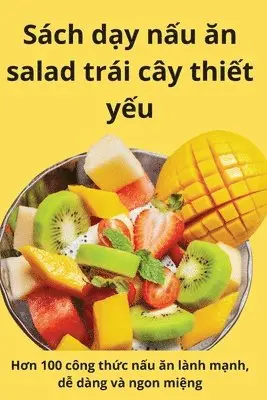 Sách dạy nấu ăn salad trái cây thiết yếu