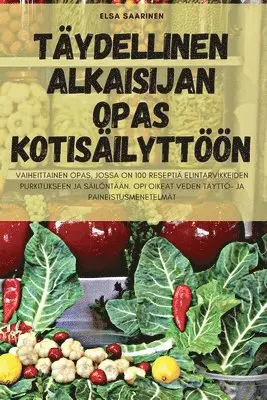 Täydellinen Alkaisijan Opas Kotisäilyttöön
