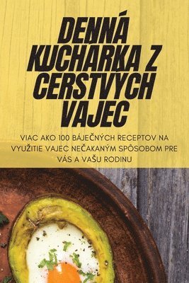 Emília Krajčíová - Denná Kuchárka Z Čerstvých Vajec, Häftad. Tillgänglighet: Tillfälligt slut