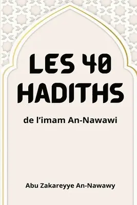 Abu Zakareyye An-Nawawy - Les 40 hadiths de l'imam An-Nawawi, Häftad. Tillgänglighet: Tillfälligt slut