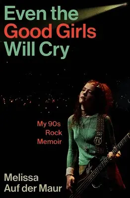 Even the Good Girls Will Cry