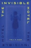 Yeji Y. Ham - Invisible Hotel, Häftad