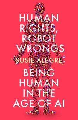Susie Alegre - Human Rights, Robot Wrongs, Häftad. Tillgänglighet: Lägg i varukorg