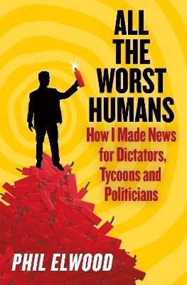 Phil Elwood - All The Worst Humans, Inbunden. Tillgänglighet: Lägg i varukorg