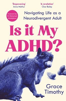 Grace Timothy - Is It My ADHD?, Häftad