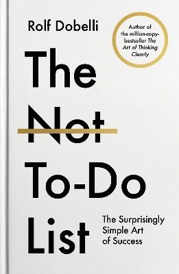 Not To Do List av Rolf Dobelli