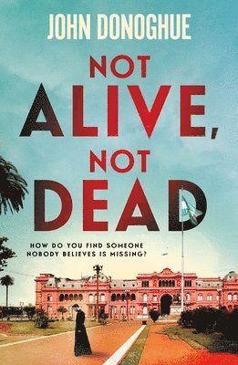 John Donoghue - Not Alive, Not Dead, Häftad. Tillgänglighet: Lägg i varukorg