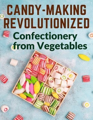 Mary Elizabeth Hall - Candy-Making Revolutionized, Häftad
