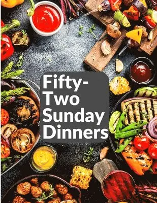 Elizabeth O Hiller - Fifty-Two Sunday Dinners, Häftad. Tillgänglighet: Lägg i varukorg