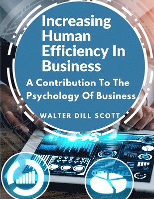 Walter Dill Scott - Increasing Human Efficiency In Business, Häftad