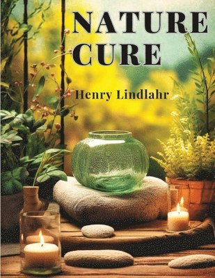Henry Lindlahr - Nature Cure, Häftad. Tillgänglighet: Lägg i varukorg