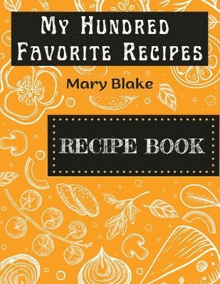 Mary Blake - My Hundred Favorite Recipes, Häftad