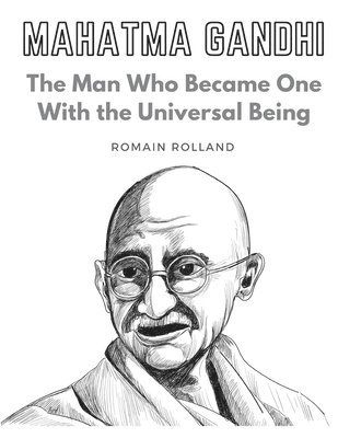 Romain Rolland - Mahatma Gandhi: The Man Who Became One With the Universal Being, Häftad