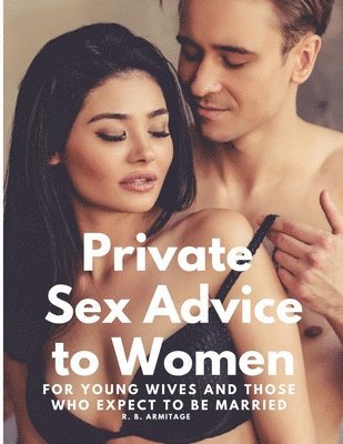 R B Armitage - Private Sex Advice to Women, Häftad