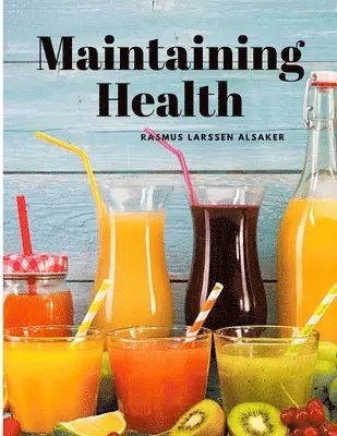 Rasmus Larssen Alsaker - Maintaining Health, Häftad. Tillgänglighet: Lägg i varukorg
