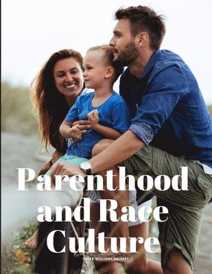 Caleb Williams Saleeby - Parenthood and Race Culture, Häftad. Tillgänglighet: Lägg i varukorg