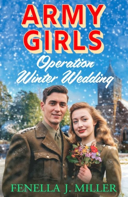 Fenella J Miller - Army Girls: Operation Winter Wedding, E-bok