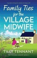 Tilly Tennant - Family Ties for the Village Midwife, Häftad